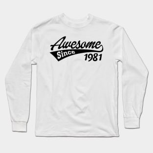 Awesome Since 1981 Long Sleeve T-Shirt